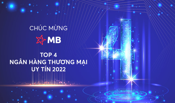 MB vào Top 4 ngân hàng thương mại uy tín Việt Nam 2022