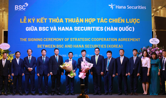 BSC và HSC Chứng khoán Hana ký kết thỏa thuận hợp tác chiến lược