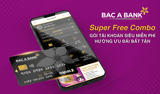 BAC A BANK tung Gói tài khoản Siêu miễn phí - Super Free Combo