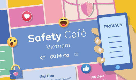 Tăng cường an toàn trực tuyến cho người dùng Việt cùng “Safety Café Vietnam”