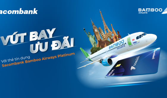 Mua vé máy bay ưu đãi 20% với thẻ tín dụng Sacombank Bamboo Airways Platinum