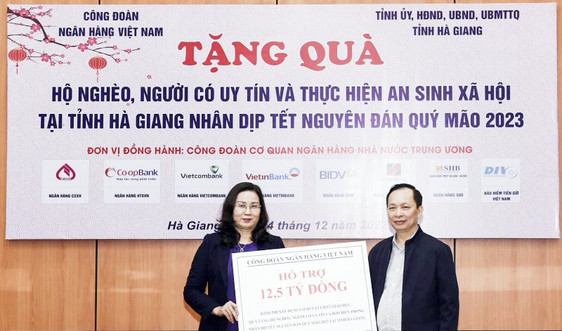Công đoàn Ngân hàng Việt Nam trao tặng 12,5 tỷ đồng thực hiện công tác An sinh - Xã hội tại Hà Giang