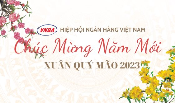 Thư Chúc mừng Năm mới của Chủ tịch và Tổng Thư ký Hiệp hội Ngân hàng Việt Nam