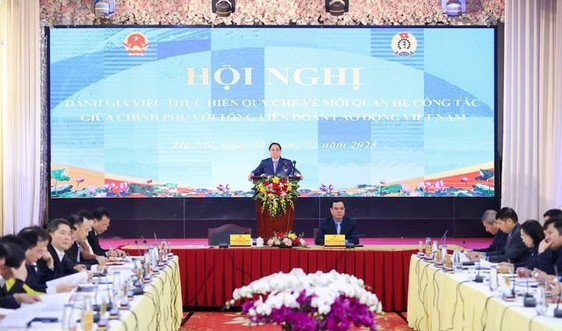 Hội nghị đánh giá kết quả thực hiện quy chế về mối quan hệ công tác giữa Chính phủ với Tổng Liên đoàn Lao động Việt Nam