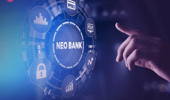Giá trị các Neobank thế hệ mới tăng 103% chỉ trong vòng 1 năm