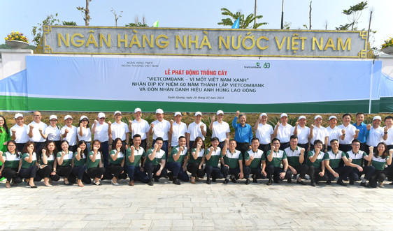 Vietcombank phát động chương trình trồng 60 nghìn cây xanh  “Vietcombank – Vì một Việt Nam xanh”