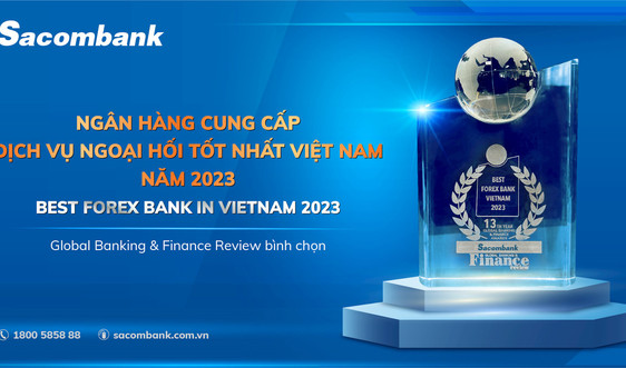 Sacombank nhận giải thưởng cung cấp dịch vụ ngoại hối tốt nhất Việt Nam 3 năm liên tiếp