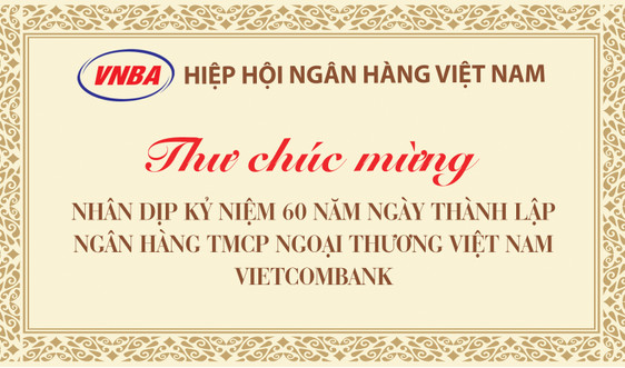 Tổng Thư ký Hiệp hội Ngân hàng gửi thư chúc mừng Vietcombank nhân kỷ niệm 60 năm thành lập