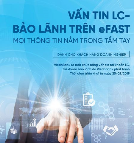 VietinBank ra mắt chức năng vấn tin tài khoản LC, bảo lãnh trên eFAST