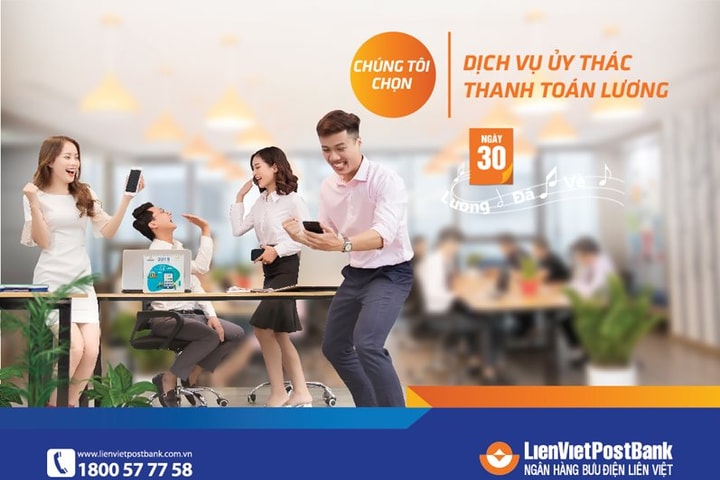 Dịch vụ Ủy thác Thanh toán lương của LienVietPostBank - Giải pháp dành cho doanh nghiệp