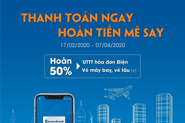 Thanh toán ngay – Hoàn tiền mê say” với Sacombank