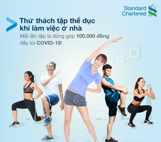 Standard Chartered phát động “Thử thách tập luyện khi làm việc tại nhà” gây quỹ phòng chống dịch Covid-19