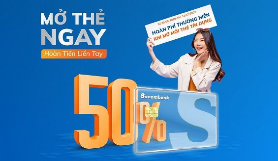 Sacombank triển khai chương trình “Mở thẻ ngay – Hoàn tiền liền tay”
