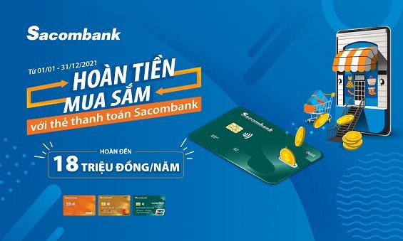 Hoàn tiền suốt năm 2021 với thẻ thanh toán Sacombank