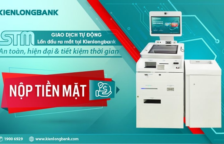 Kienlongbank triển khai hệ thống máy giao dịch tự động thế hệ mới STM