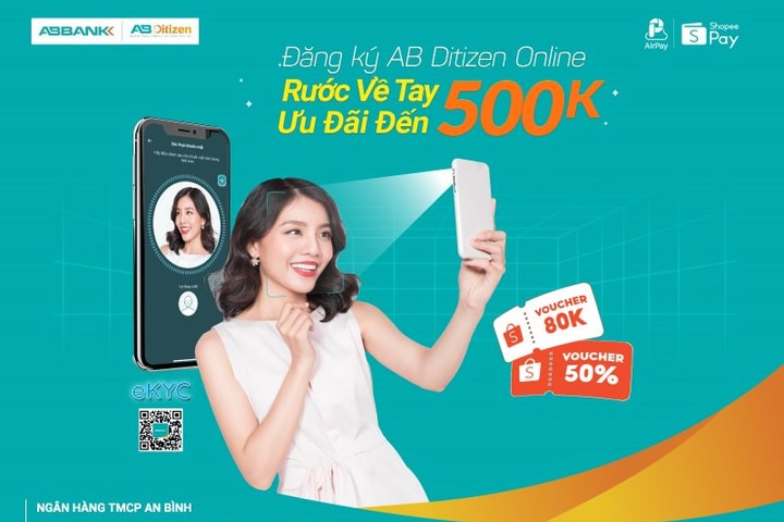 Nhận ngay ưu đãi đến 500.000 đồng khi đăng ký AB Ditizen Online liên kết Ví ShopeePay