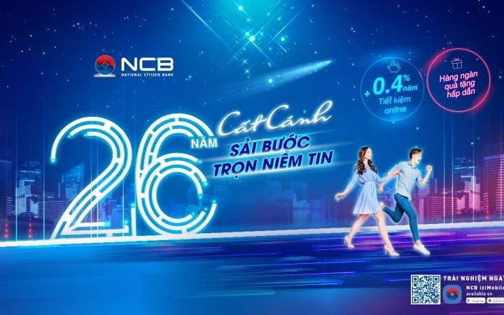 Chào sinh nhật 26 tuổi, NCB cộng thêm lãi suất cho khách hàng gửi tiền