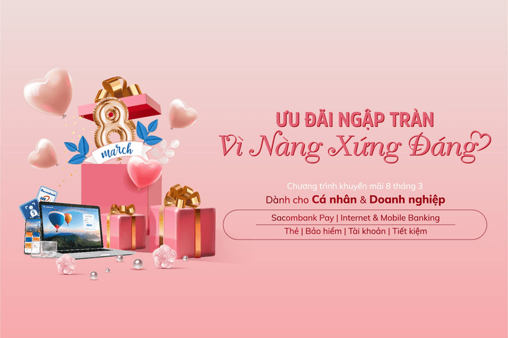 Ngập tràn ưu đãi tại Sacombank dịp 8/3