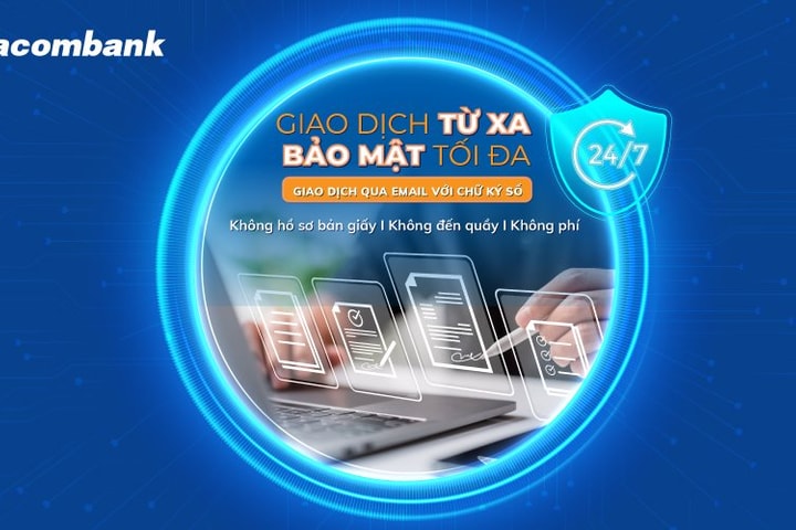 Giao dịch qua email với chữ ký số tại Sacombank: Giao dịch từ xa - Bảo mật tối đa