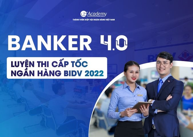 UB Academy ra mắt khóa đào tạo luyện thi cấp tốc BIDV 2022