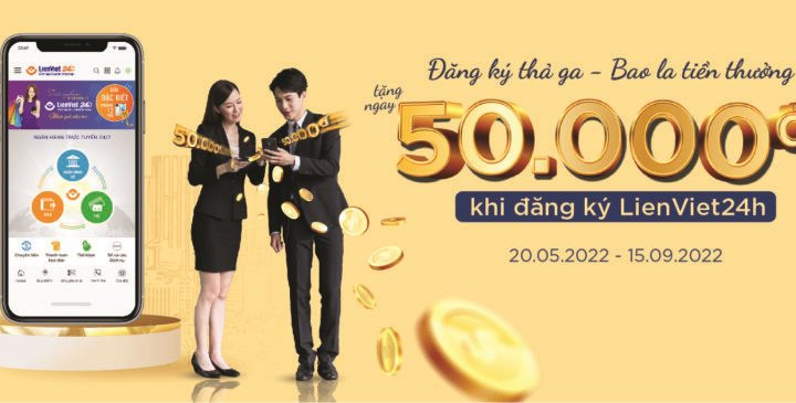 LienVietPostBank: “Đăng ký thả ga – Bao la tiền thưởng”