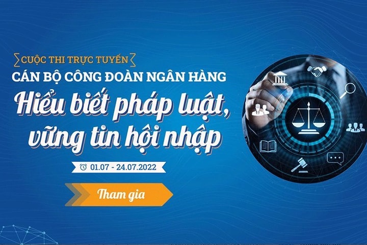 Cuộc thi trực tuyến “Cán bộ công đoàn ngân hàng hiểu biết pháp luật, vững tin hội nhập” chính thức khởi động