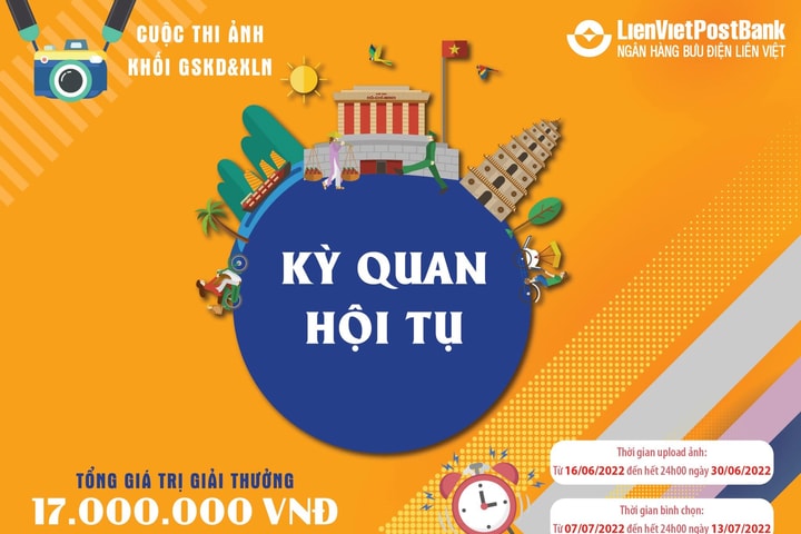 LienVietPostBank: Kết thúc vòng bình chọn Cuộc thi ảnh online “Kỳ quan hội tụ” 