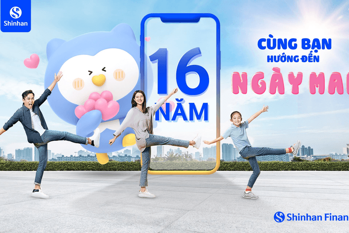 Shinhan Finance - 16 năm đồng hành hướng đến ngày mai tươi sáng cho người dân Việt