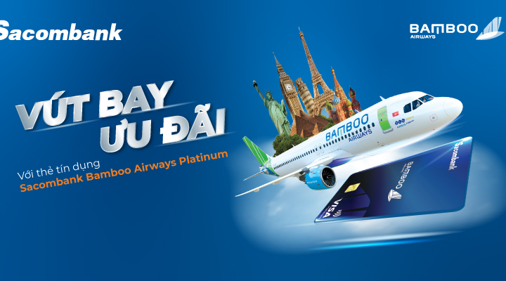 Mua vé máy bay ưu đãi 20% với thẻ tín dụng Sacombank Bamboo Airways Platinum
