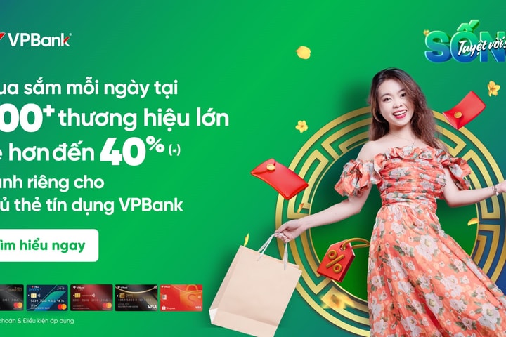 Ưu đãi mỗi ngày đến 40% tại hơn 100 thương hiệu lớn cùng thẻ tín dụng VPBank