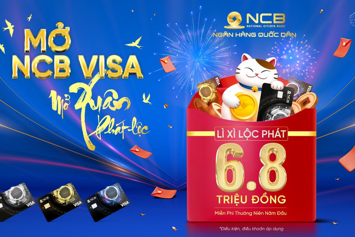 Mở thẻ Visa, nhận quà ưu đãi lộc phát từ NCB