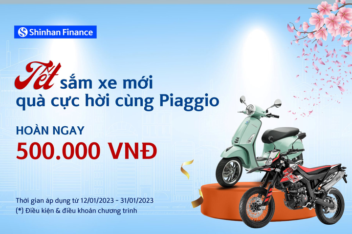Shinhan Finance - Tết sắm xe mới quà cực hời tại Piaggio