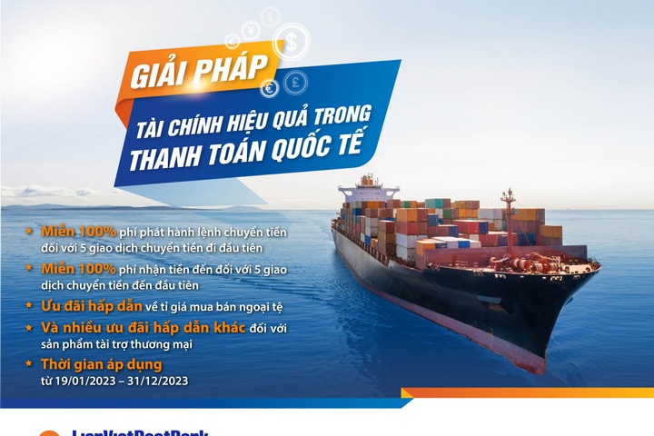 LienVietPostBank đạt chất lượng tuyệt đối về điện thanh toán quốc tế và tài trợ thương mại
