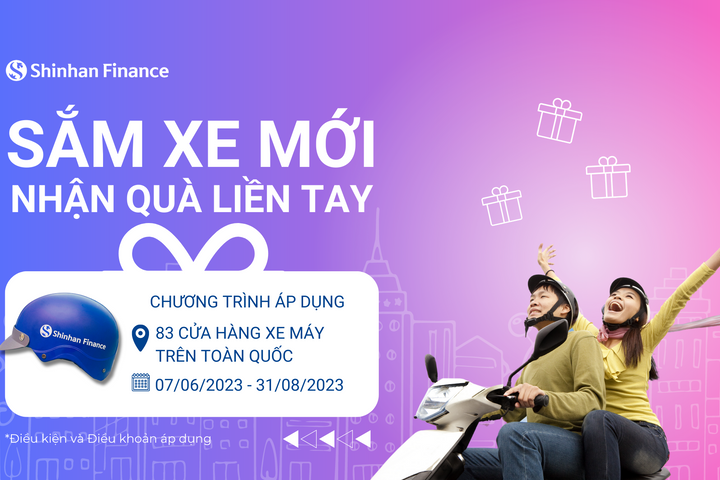 Shinhan Finance - Sắm xe ngay, nhận quà liền tay