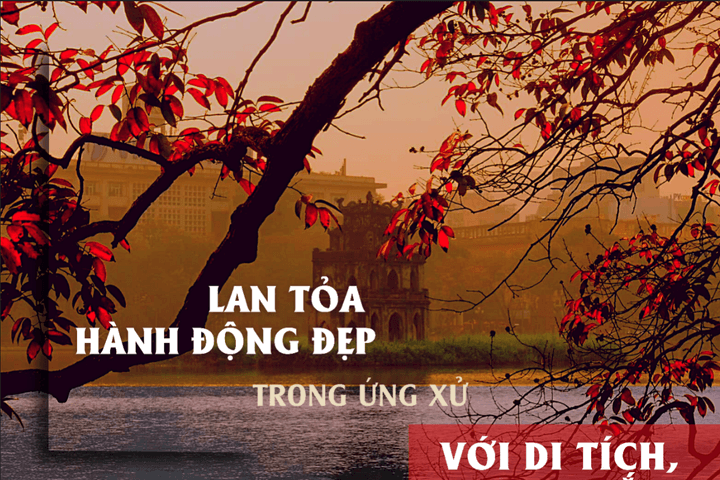 Lan tỏa hành động đẹp trong ứng xử với di tích, danh thắng