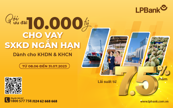 LPBank tiếp tục nâng gói ưu đãi cho vay sản xuất kinh doanh lên tới 10.000 tỷ đồng, với lãi suất chỉ từ 7,5%/năm