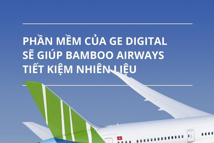 GE Digital và Bamboo Airways hợp tác thúc đẩy tiết kiệm nhiên liệu