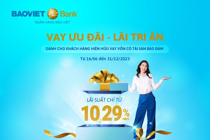 Thêm ưu đãi cho khách hàng hiện hữu vay vốn tại BAOVIET Bank