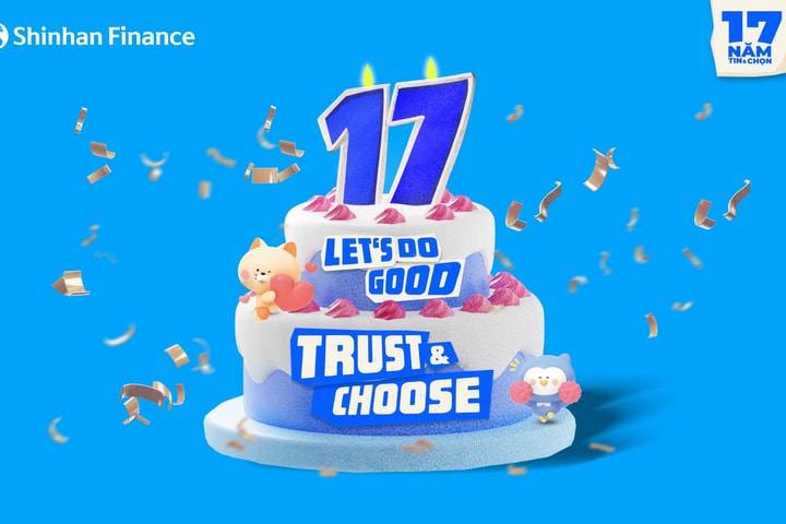 Shinhan Finance và hành trình 17 năm giữ niềm tin với khách hàng Việt Nam