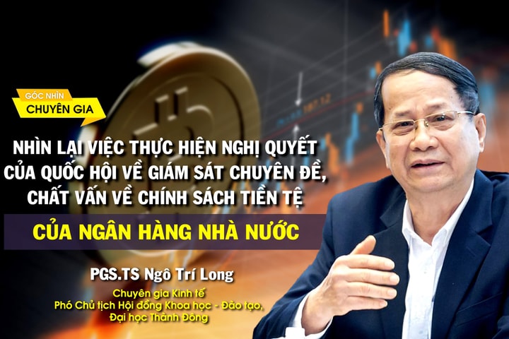 Góc nhìn chuyên gia: Nhìn lại việc thực hiện nghị quyết của Quốc hội về giám sát chuyên đề, chất vấn về chính sách tiền tệ của Ngân hàng Nhà nước