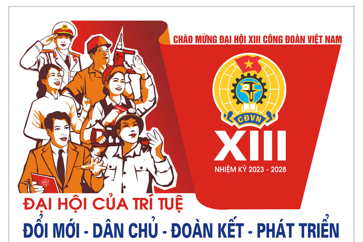 Biểu trưng, tranh cổ động và chương trình tuyên truyền về Đại hội XIII Công đoàn Việt Nam