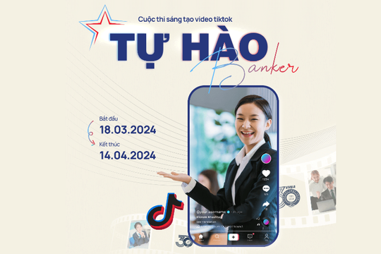 Chuyên gia TikTok Cấn Mạnh Linh làm giám khảo Cuộc thi sáng tạo video Tiktok "Tự hào Banker"