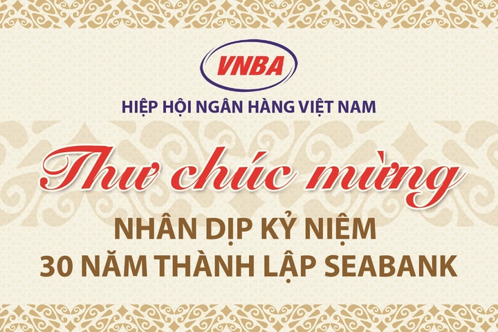 Hiệp hội Ngân hàng gửi thư chúc mừng SeABANK nhân kỷ niệm 30 năm thành lập
