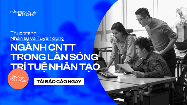 Báo cáo thị trường lao động ngành công nghệ thông tin 2024-2025: Ai đang thay đổi cuộc chơi