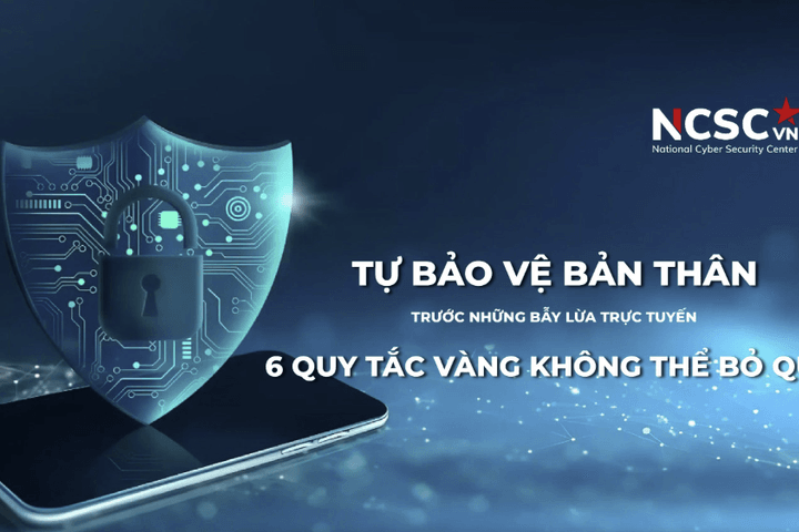Tự bảo vệ bản thân trước những bẫy lừa trực tuyến: 6 quy tắc vàng không thể bỏ