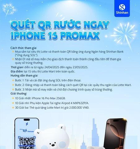 Cơ hội sở hữu Iphone 16 Promax từ Ngân hàng Shinhan khi mua sắm tại hệ thống siêu thị Lotte Mart
