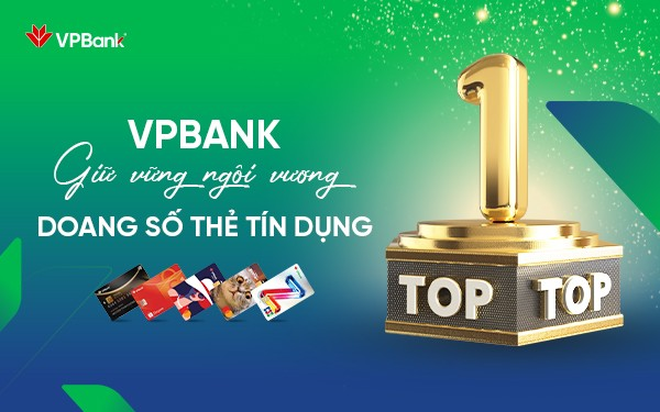 VPBank duy trì phong độ ấn tượng, giữ vững ngôi đầu doanh số sử dụng thẻ tín dụng