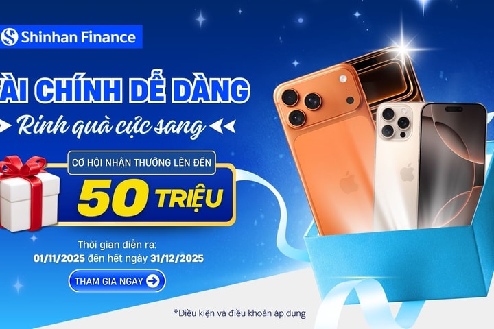 Shinhan Finance tung ưu đãi kép cuối năm: Cơ hội nhậnquà đến 50 triệu đồng và mua iPhone 17 giá tốt