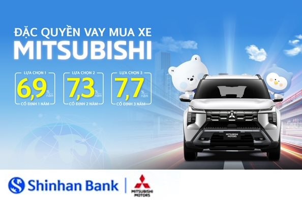 Ngân hàng Shinhan Việt Nam hợp tác cùng Mitsubishi Motors Việt Nam ra mắt gói vay mua xe ưu đãi độc quyền