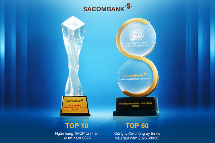 SACOMBANK tiếp tục được vinh danh Top 10 Ngân hàng TMCP tư nhân uy tín và VIX50 năm 2026